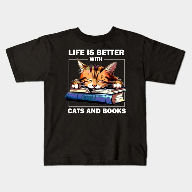 Life Is Better With Cats And Books Kids T-Shirt by AbundanceSeed